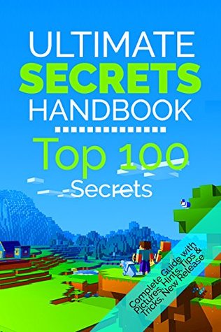Read online The Ultimate Secrets Handbook: Top 100 Minecraft Secrets - Kevin Kid file in PDF