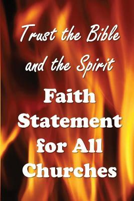 Read online Trust the Bible and the Spirit: Faith Statement for All Churches - Mary E. Lewis file in ePub