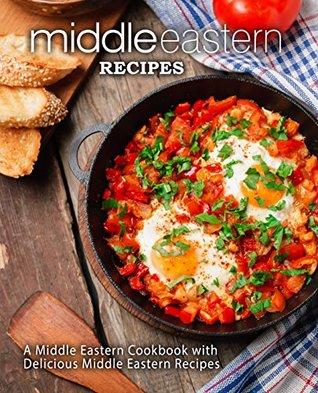 Download Middle Eastern Recipes: A Middle Eastern Cookbook with Delicious Middle Eastern Recipes - BookSumo Press file in ePub