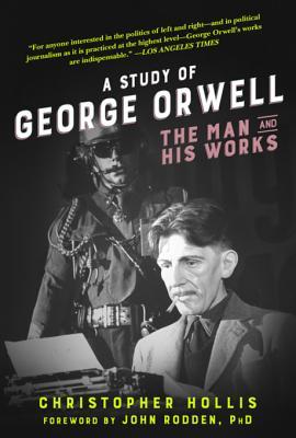 Download A Study of George Orwell: The Man and His Works - Christopher Hollis file in PDF
