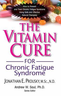 Read The Vitamin Cure for Chronic Fatigue Syndrome: How to Prevent and Treat Chronic Fatigue Syndrome Using Safe and Effective Natural Therapies - Jonathan E. Prousky file in PDF