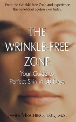 Download The Wrinkle-Free Zone: Your Guide to Perfect Skin in 30 Days - James Meschino | ePub