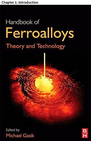 Read Handbook of Ferroalloys: Chapter 1. Introduction - Michael M. Gasik | ePub