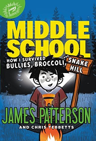 Read Middle School: How I Survived Bullies, Broccoli, and Snake Hill - James Patterson file in ePub