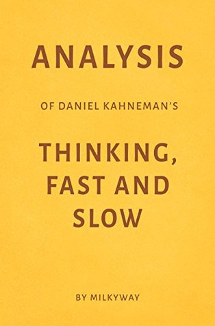 Read Analysis of Daniel Kahneman's Thinking, Fast and Slow - Milkyway Media file in PDF