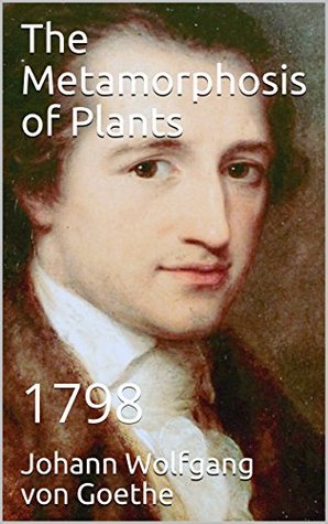 Download The Metamorphosis of Plants: 1798 (Goethe's Lyric Poetry) - Johann Wolfgang von Goethe | ePub