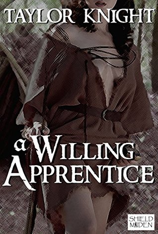 Download A Willing Apprentice (Wenches and Warriors Book 13) - Taylor Knight file in PDF