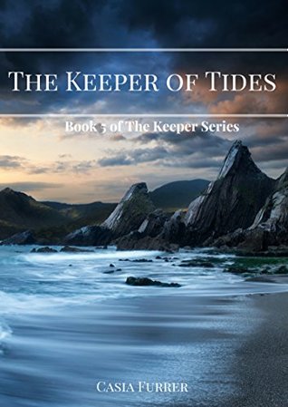 Read online The Keeper of Tides (The Keeper Series, Book 5) - Casia Furrer file in PDF