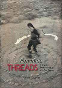 Read online Feminine Threads: A Quest for Womanhood and True Beauty - Annika Thomas file in PDF