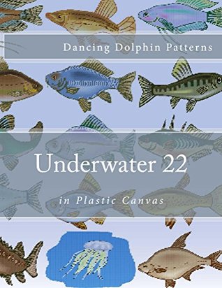 Download Underwater 22: in Plastic Canvas (Underwater in Plastic Canvas) - Dancing Dolphin Patterns file in ePub