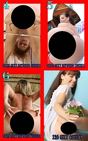Download Nude Sexy Between Cheeks 456 - 120 Sexy Cheeks: Uncensored Full Strip Tease Hires Pictures - SexyAnny | PDF