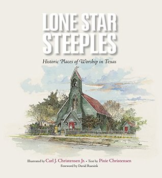 Download Lone Star Steeples: Historic Places of Worship in Texas (Clayton Wheat Williams Texas Life Series) - Pixie Christensen | PDF