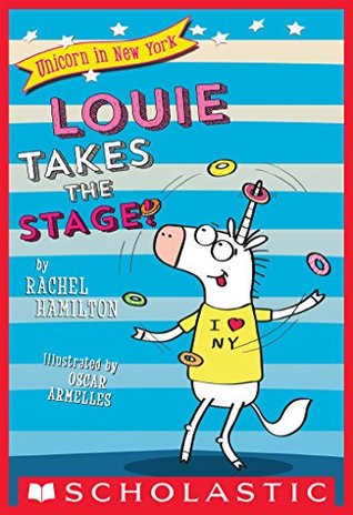 Read Louie Takes the Stage! (Unicorn in New York #2) - Rachel Hamilton file in PDF
