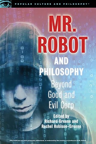 Download Mr. Robot and Philosophy: Beyond Good and Evil Corp (Popular Culture and Philosophy Book 109) - Richard Greene file in ePub
