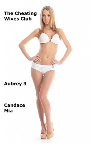 Read The Cheating Wives Club: Aubrey 3 (Candace Quickies Book 685) - Candace Mia file in PDF