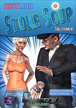 Download Stone Soup: English Conditionals (Englitainment Book 1) - R.I. Chalmers file in ePub