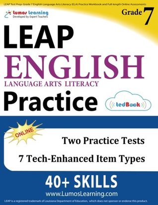 Read online LEAP Test Prep: Grade 7 English Language Arts Literacy (ELA) Practice Workbook and Full-length Online Assessments: LEAP Study Guide - Lumos Learning file in ePub