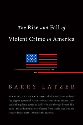Read The Rise and Fall of Violent Crime in America - Barry Latzer file in ePub