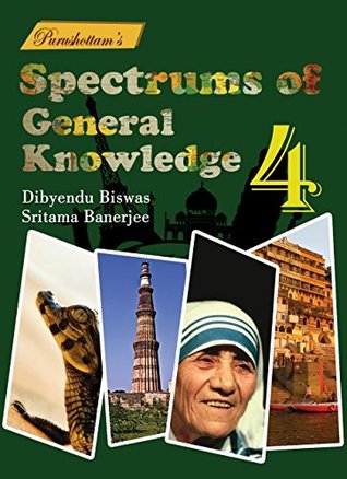 Read online Purushottam's Spectrums of General Knowledge 4: GK Textbook for Class-4 (Purushottam's Spectrums of General Knowledge) - Dibyendu Biswas | ePub