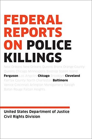 Read online Federal Reports on Police Killings: Ferguson, Cleveland, Baltimore, and Chicago - U.S. Department of Justice | ePub
