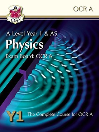 Read online New A-Level Physics for OCR A: Year 1 & AS Student Book (CGP A-Level Physics) - CGP Books file in ePub
