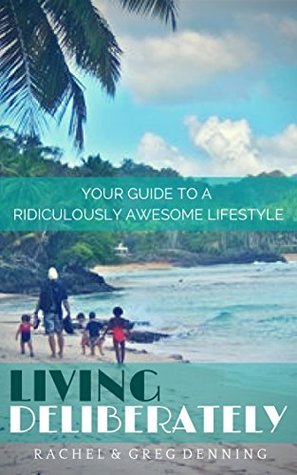 Download Living deliberately: your guide to a ridiculously awesome life - Rachel e Greg Denning file in ePub