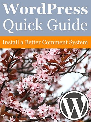 Read online WordPress Quick Guide: Install a Better Comment System - Elias Ericson | ePub
