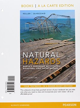 Download Natural Hazards: Earth's Processes as Hazards, Disasters, and Catastrophes [with MasteringGeology   eText Access Code] - Edward A. Keller | ePub