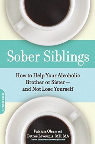Read Sober Siblings: How to Help Your Alcoholic Brother or Sister—and Not Lose Yourself - Patricia Olsen file in ePub