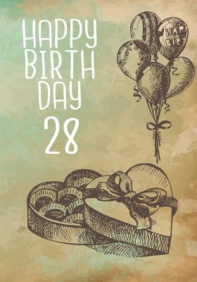 Download Happy Birthday 28: Birthday Keepsake Book, Birthday Journal Notebook for 28 Year Old for Journaling & Doodling, 7 X 10, (Birthday Memory Book) - NOT A BOOK file in PDF