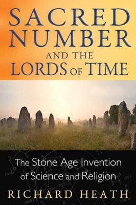 Download Sacred Number and the Lords of Time: The Stone Age Invention of Science and Religion - Richard Heath file in PDF