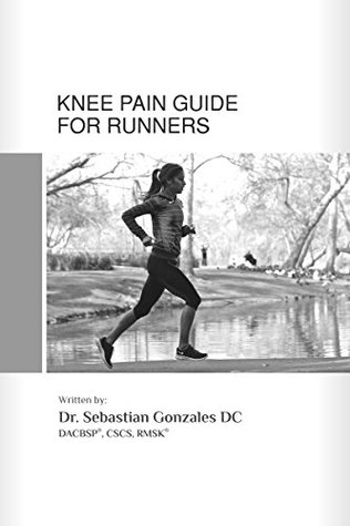 Download Knee Pain Guide for Runners: Education about the six most common knee injuries from running   Introduction into how to build better knees and running pain-free (Performance Place® eBooks) - Dr. Sebastian Gonzales file in ePub