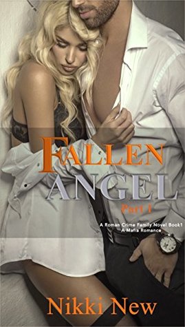 Read Fallen Angel - Part 1: A Roman Crime Family Novel Book 1 - Nikki New file in ePub