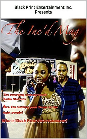 Read online The Inc'd Mag: Who Is Black Print Entertainment (Volume Book 1) - Darren Alston | ePub