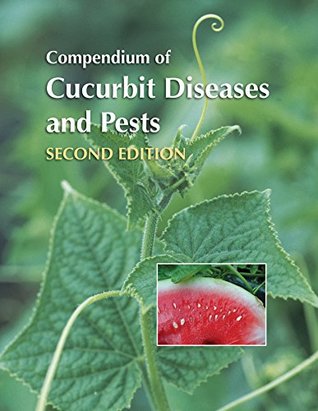 Read online Compendium of Cucurbit Diseases and Pests: Second Edition - A.P. Keinath file in ePub