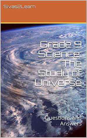 Read Grade 9 Science: The Study of Universe: Questions and Answers - Sivas2Learn file in PDF