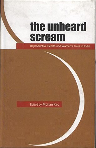 Download The Unheard Scream Reproductive Health and Women's Lives in India - Mohan Rao | ePub
