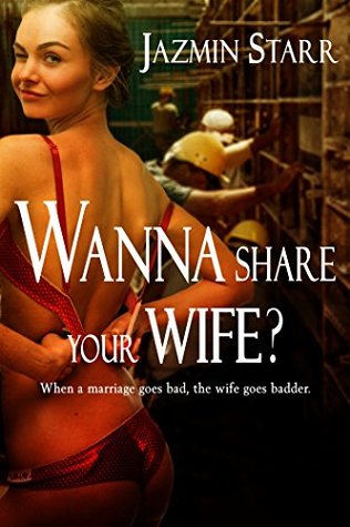 Read Wanna Share Your Wife?: Cuckold Husband, Multiple Partners, Voyeurism - Jazmin Starr | PDF