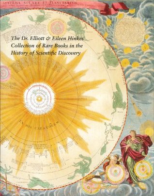 Read online The Dr. Elliott & Eileen Hinkes Collection of Rare Books in the History of Scientific Discovery - Earle Havens file in ePub