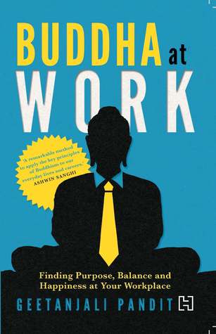 Download Buddha at Work: Finding Purpose, Balance and Happiness at Your Workplace - Geetanjali Pandit file in PDF