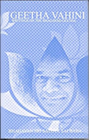 Download Geetha Vahini: Writings on the Bhagavad Geetha (Vahini Series) - Bhagavan Sri Sathya Sai Baba file in PDF