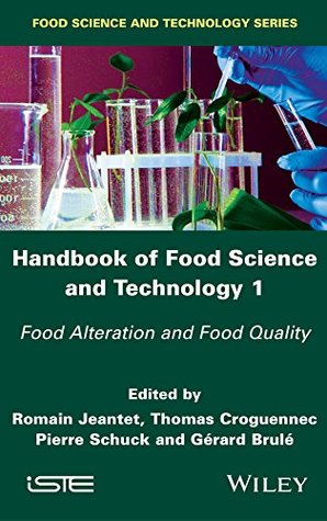 Read online Handbook of Food Science and Technology 1: Food Alteration and Food Quality - Romain Jeantet | ePub