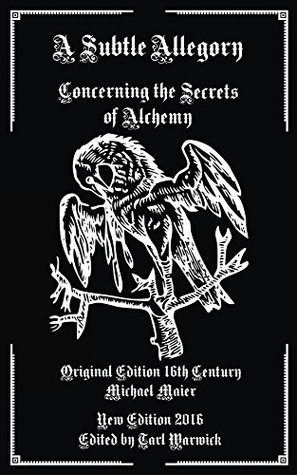 Download A Subtle Allegory: Concerning the Secrets of Alchemy - Michael Maier | PDF