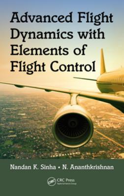 Download Advanced Flight Dynamics with Elements of Flight Control - Nandan K Sinha | PDF
