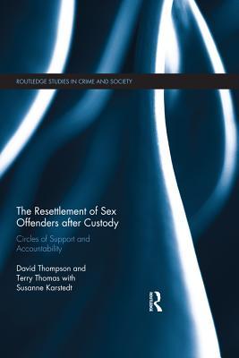 Read online The Resettlement of Sex Offenders After Custody: Circles of Support and Accountability - David Thompson file in PDF
