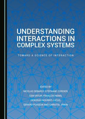 Download Understanding Interactions in Complex Systems: Toward a Science of Interaction - Staphane Cordier file in ePub