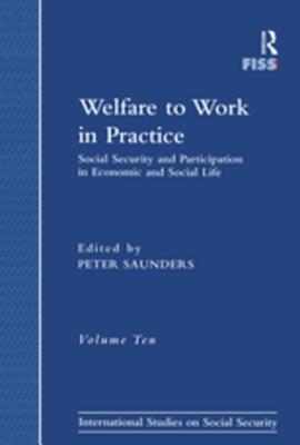 Download Welfare to Work in Practice: Social Security and Participation in Economic and Social Life - Peter Saunders | PDF