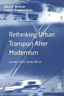 Read online Rethinking Urban Transport After Modernism: Lessons from South Africa - David Dewar file in PDF