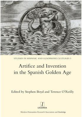 Read Artifice and Invention in the Spanish Golden Age - Stephen Boyd | PDF