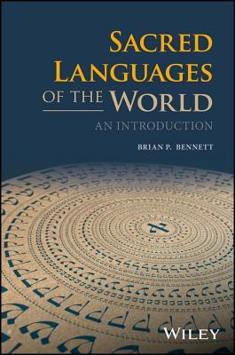 Read Sacred Languages of the World: An Introduction - Brian P Bennett file in PDF